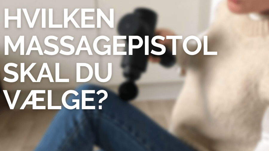 Hvilken massagepistol skal du vælge?